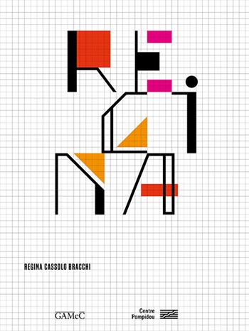 Regina Cassolo Bracchi. Regina. Ediz. italiana, francese e inglese - Chiara Gatti, Lorenzo Giusti, Christine Macel - Libro GAMeC Books 2021 | Libraccio.it