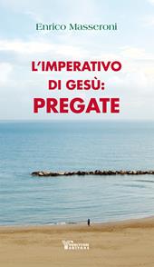 L' imperativo di Gesù: pregate