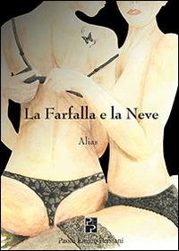 La farfalla e la neve - Alias - Libro Persiani 2015, Narrativa | Libraccio.it