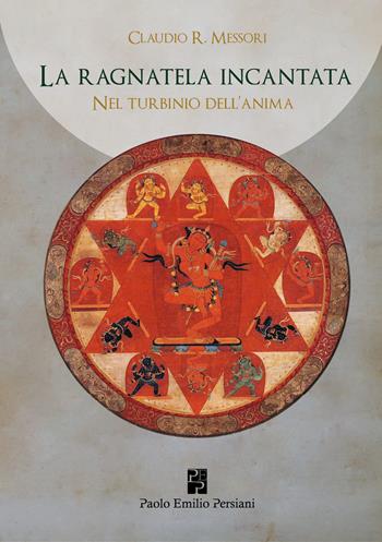 Nel turbinio dell'animo. La ragnatela incantata. Vol. 2 - Claudio Messori - Libro Persiani 2015, Narrativa | Libraccio.it