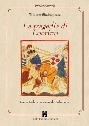 La tragedia di Locrino - William Shakespeare - Libro Persiani 2016, Smalti e cammei | Libraccio.it