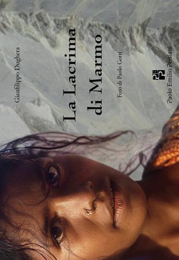 La lacrima di marmo - Gianfilippo Dughera - Libro Persiani 2016 | Libraccio.it