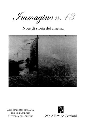 Immagine. Note di storia del cinema. Vol. 13  - Libro Persiani 2017, Cinema | Libraccio.it