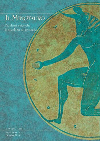 Il minotauro. Problemi e ricerche di psicologia del profondo (2016). Vol. 2  - Libro Persiani 2017, Gli allegati de «il minotauro» | Libraccio.it