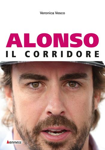 Alonso. Il corridore - Veronica Vesco - Libro Kenness Publishing 2020, Sport ed esercizio fisico | Libraccio.it