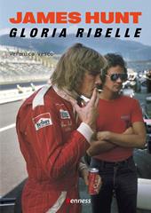 James Hunt. Gloria ribelle