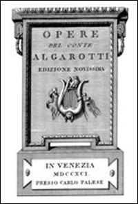 Opere del conte Algarotti (rist. anast. Venezia, 1791) - Francesco Algarotti - Libro Scripta 2014 | Libraccio.it