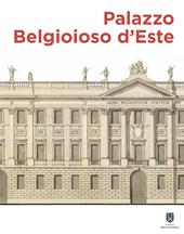 Palazzo Belgioioso d'Este. Alberico XII e le arti a Milano tra Sette e Ottocento