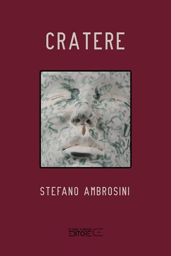 Cratere - Stefano Ambrosini - Libro Ciabochi Claudio 2018 | Libraccio.it