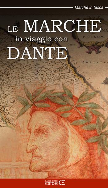 Le Marche in viaggio con Dante  - Libro Ciabochi Claudio 2021, Marche in tasca | Libraccio.it