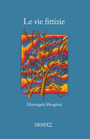 Le vie fittizie - Mariangela Menghini - Libro Ciabochi Claudio 2021 | Libraccio.it
