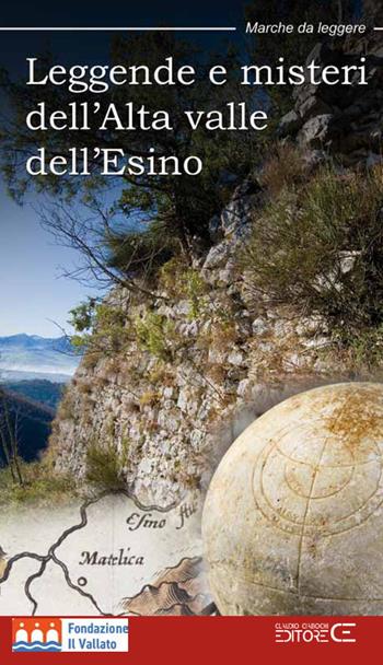 Leggende e misteri dell'Alta valle dell'Esino. Nuova ediz. - Matteo Parrini - Libro Ciabochi Claudio 2022 | Libraccio.it