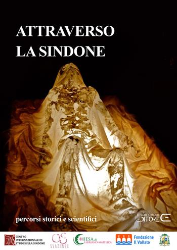 Attraverso la Sindone. Percorsi storici e scientifici - Nello Balossino, Antonio Cassanelli, Di Lazzaro - Libro Ciabochi Claudio 2023 | Libraccio.it