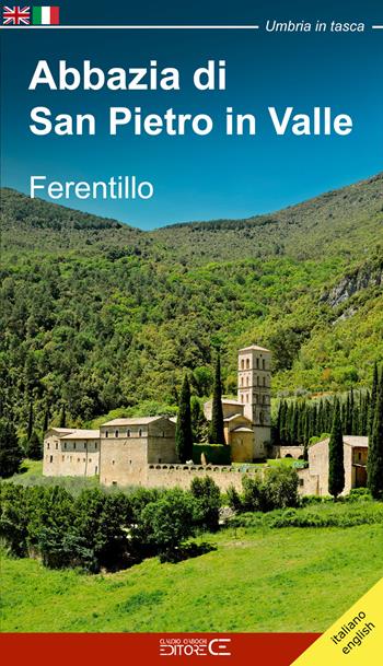 Abbazia di San Pietro in Valle. Ferentillo. Ediz. italiana e inlgese - Sebastiano Torlini - Libro Ciabochi Claudio 2022, Umbria in tasca | Libraccio.it