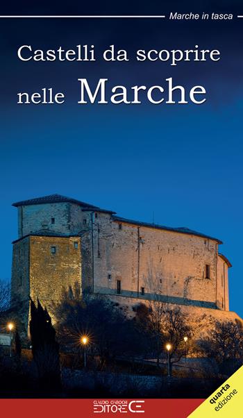Castelli da scoprire nelle Marche - Alessandro Berluti, Claudio Ciabochi, Floria Moscardi - Libro Ciabochi Claudio 2023 | Libraccio.it