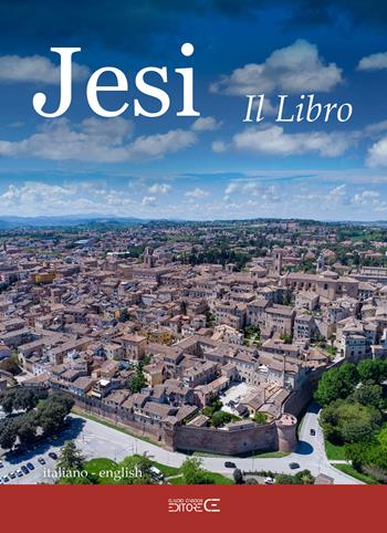 Jesi. Il libro. Ediz. italiana e inglese - Alessandro Biagioni, Alessandro Fossi - Libro Ciabochi Claudio 2023 | Libraccio.it