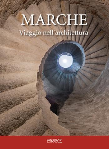 Marche viaggio nell'architettura. Itinerari tra architettura e scultura dall'antichità Romana all'Unità d'Italia  - Libro Ciabochi Claudio 2025 | Libraccio.it