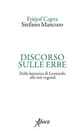 Discorso sulle erbe. Dalla botanica di Leonardo alle reti vegetali