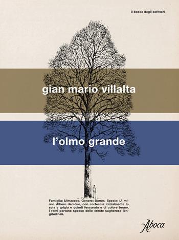 L' olmo grande - Gian Mario Villalta - Libro Aboca Edizioni 2019, Il bosco degli scrittori | Libraccio.it