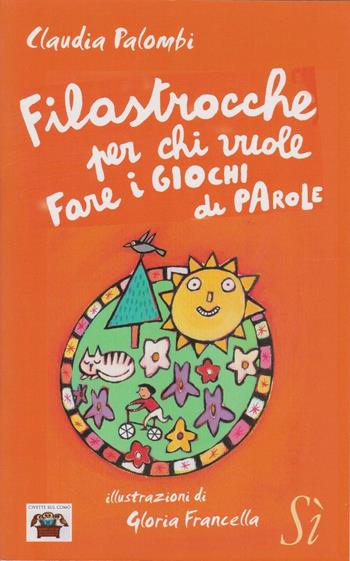Filastrocche per chi vuole fare i giochi di parole - Claudia Palombi - Libro Edizioni Sì 2013, Civette sul comò | Libraccio.it