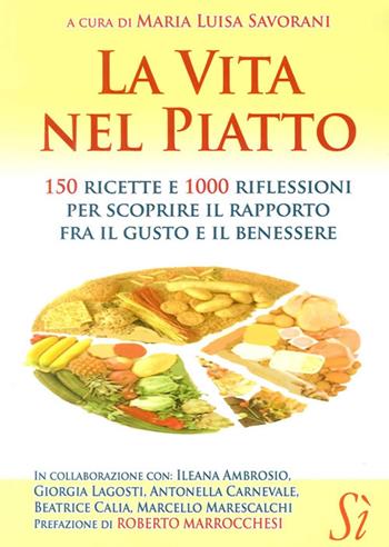 La vita nel piatto  - Libro Edizioni Sì 2014, Rivoluzione naturale | Libraccio.it