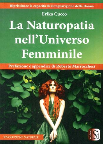La naturopatia nell'universo femminile - Erika Cucco - Libro Edizioni Sì 2017 | Libraccio.it