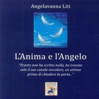 L' anima e l'angelo - Angelavanna Liti - Libro Edizioni Sì 2017 | Libraccio.it