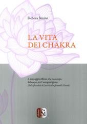 La vita dei chakra. Il massaggio riflesso e la psicologia del corpo per l'autoguarigione (dalla ghiandola di Luschka alla ghiandola Pineale)
