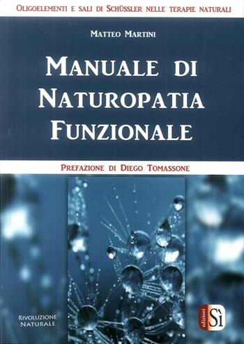 Manuale di naturopatia funzionale - Matteo Martini - Libro Edizioni Sì 2019 | Libraccio.it