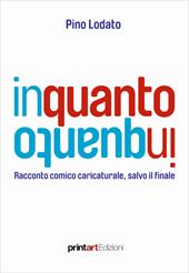 In quanto. Racconto comico caricaturale, salvo il finale