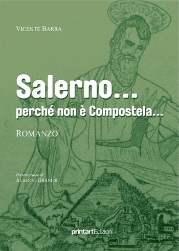 Salerno... perché non è Compostela... - Vicente Barra - Libro Print Art 2017 | Libraccio.it