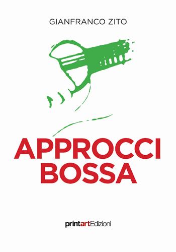 Approcci bossa - Gianfranco Zito - Libro Print Art 2020 | Libraccio.it