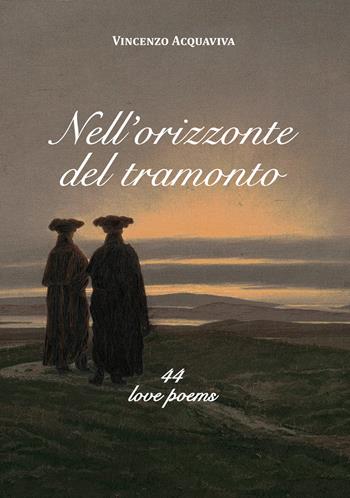 Nell'orizzonte del tramonto - Vincenzo Acquaviva - Libro Print Art 2020 | Libraccio.it