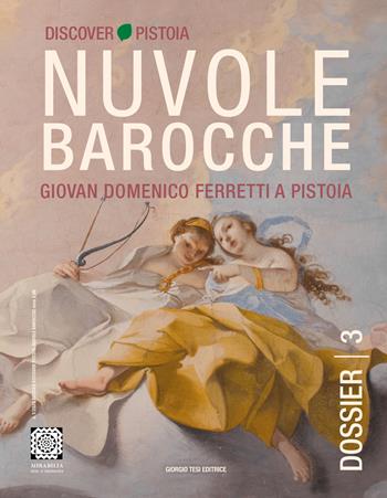 Nuvole barocche. Giovanni Domenico Ferretti a Pistoia. Ediz. italiana e inglese - Perla Cappellini, Laura Dominici - Libro Giorgio Tesi 2021 | Libraccio.it