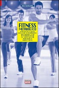 Fitness metabolico. Prevenzione della sindrome metabolica attraverso le attività motorie adattate - Italo Sannicandro - Libro Correre 2014 | Libraccio.it