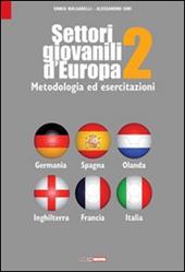 Settori giovanili d'Europa. Metodologia ed esercitazioni. Vol. 2