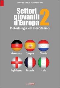 Settori giovanili d'Europa. Metodologia ed esercitazioni. Vol. 2 - Ennio Bulgarelli, Alessandro Iori - Libro Correre 2015 | Libraccio.it