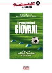 Il precampionato dei giovani. Cosa fare con allievi giovanissimi ed esordienti