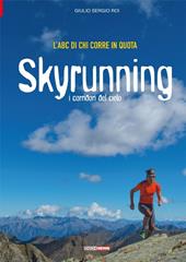 L' ABC di chi corre in quota. Skyrunning i corridori del cielo