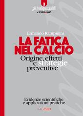 La fatica nel calcio. Origine, effetti e strategie preventive