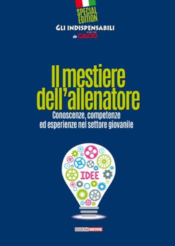 Il mestiere dell'allenatore. Conoscenze, competenze ed esperienze nel settore giovanile  - Libro Correre 2020, Gli indispensabili de Il nuovo calcio | Libraccio.it