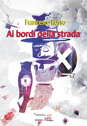 Ai bordi della strada - Francesco Russo - Libro Temperino Rosso 2015, Tracce di sabbia | Libraccio.it