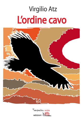 L' ordine cavo - Virgilio Atz - Libro Temperino Rosso 2015 | Libraccio.it