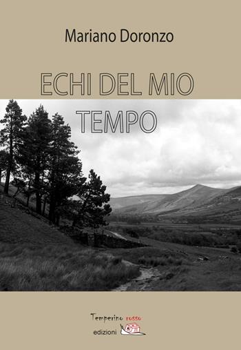 Echi del mio tempo - Mariano Doronzo - Libro Temperino Rosso 2016, Tracce di sabbia | Libraccio.it