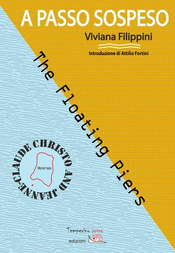 A passo sospeso. The Floating Piers Christo and Jeanne-Claude - Viviana Filippini - Libro Temperino Rosso 2016, Visioni e visionari | Libraccio.it