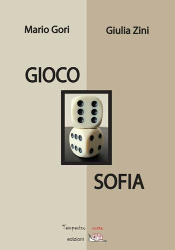 Gioco Sofia - Mario Gori, Giulia Zini - Libro Temperino Rosso 2016, Viaggio delle idee | Libraccio.it
