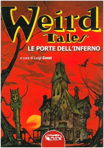 Le porte dell'Inferno. Weird Tales  - Libro Profondo Rosso 2017 | Libraccio.it