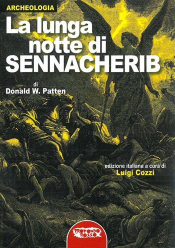 La lunga notte di Sennacherib - Donald W. Patten - Libro Profondo Rosso 2017, Archeologia mysteriosa | Libraccio.it