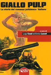 Giallo pulp. La storia del romanzo poliziesco italiano