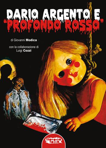 Dario Argento e «Profondo Rosso» - Giovanni Modica - Libro Profondo Rosso 2017, Cinema horror | Libraccio.it